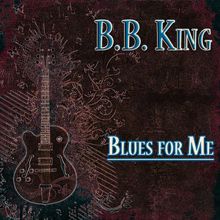 B.B. King: Blues for Me