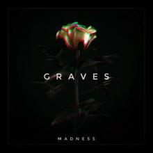 Madness: Graves