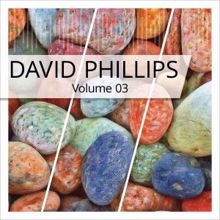 David Phillips: David Phillips, Vol. 3