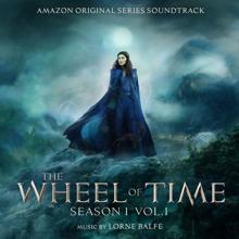 Lorne Balfe: The Wheel of Time: Season 1, Vol. 1 (Amazon Original Series Soundtrack)