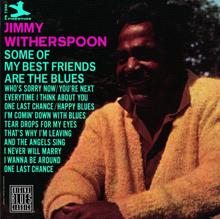 Jimmy Witherspoon: Some Of My Best Friends Are The Blues