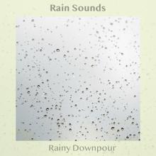 Rain Sounds: Rainy Downpour