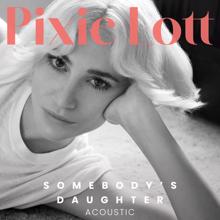 Pixie Lott: Somebody's Daughter (Acoustic)