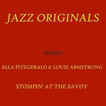 Ella Fitzgerald & Louis Armstrong: Stompin' At The Savoy