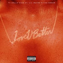 Ty Dolla $ign, Lil Wayne, The-Dream: Love U Better (feat. Lil Wayne & The-Dream)