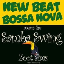 Zoot Sims: New Beat Bossa Nova Means the Samba Swings