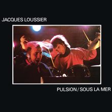 Jacques Loussier: Pulsion / Sous La Mer