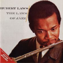 Hubert Laws: The Laws Of Jazz / Flute By-Laws