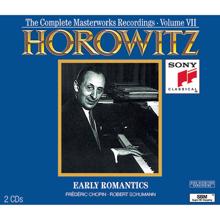 Vladimir Horowitz: The Complete Masterworks Recordings Vol. VII: Early Romantics
