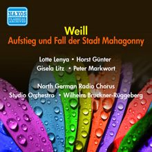 Wilhelm Brückner-Rüggeberg: Weill, K.: Rise and Fall of the City of Mahagonny