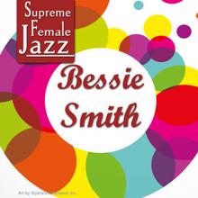 Bessie Smith: Supreme Female Jazz: Bessie Smith