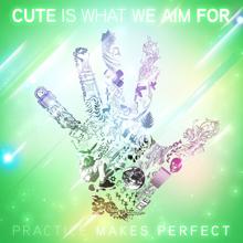 Cute Is What We Aim For: Practice Makes Perfect