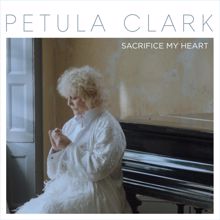 Petula Clark: Sacrifice My Heart