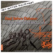 Deaf Before Dishonor: Distorted Reflections (Jem Haynes & Jamie Funk Remix)