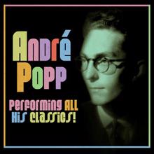 Andre Popp: Performing All His Classics! (Remastered)