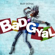 Busy Signal: Bad Gyal