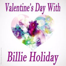 Billie Holiday: Valentine's Day With Billie Holiday