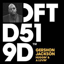 Gershon Jackson: Huggin' & A Luvin' (Chocolate Puma Remix)