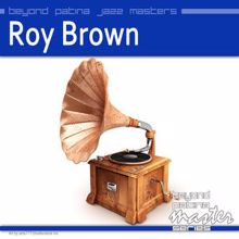 Roy Brown: Beyond Patina Jazz Masters: Roy Brown