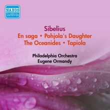 Eugene Ormandy: Sibelius, J.: Saga (En) / Pohjola's Daughter / The Oceanides / Tapiola (Ormandy) (1955)