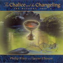 Jayne Elleson: Riley, Philip: Chalice and the Changeling (The) - the Blessing Tree Ii