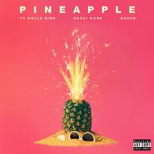 Ty Dolla $ign: Pineapple (feat. Gucci Mane & Quavo)