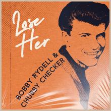 Bobby Rydell & Chubby Checker: Lose Her