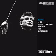 Leonard Bernstein: Debussy: La mer, Prélude à l'après-midi d'un faune, Jeux & Nocturnes