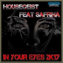 Housegeist feat. Safrina: In Your Eyes 2k17