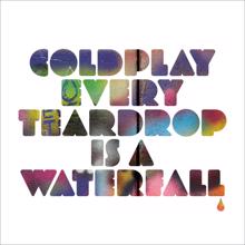 Coldplay: Every Teardrop Is a Waterfall