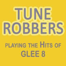 Tune Robbers: Tune Robbers Playing the Hits of Glee, Vol. 8