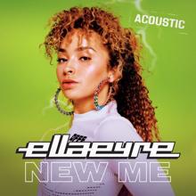 Ella Eyre: New Me (Acoustic)