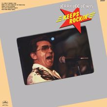 Jerry Lee Lewis: Keeps Rockin'