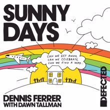 Dennis Ferrer: Sunny Days (with Dawn Tallman)