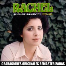 Rachel: Sus singles en Hispavox (1970-1975)