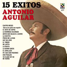 Antonio Aguilar: 15 Éxitos