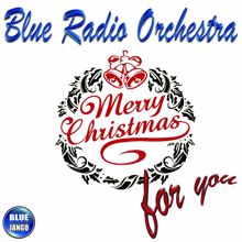 Blue Radio Orchestra: Merry Christmas for You