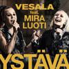 Vesala: Ystävä (feat. Mira Luoti) [Vain elämää kausi 10]