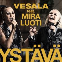 Vesala, Mira Luoti: Ystävä (feat. Mira Luoti) [Vain elämää kausi 10]