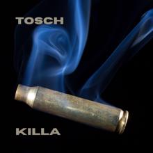 Tosch: Killa