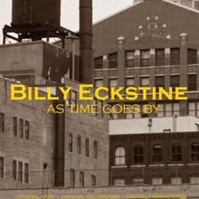 Billy Eckstine: As Time Goes By