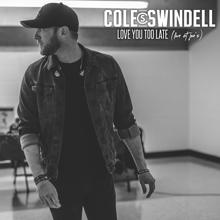 Cole Swindell: Love You Too Late (Live at Joe's)