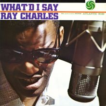 Ray Charles: What'd I Say