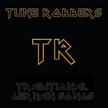 Tune Robbers: The Tune Robbers play Traditional German Songs