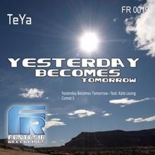 TeYa feat. Kate Lesing: Yesterday Becomes Tomorrow (Original Mix)