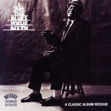 Willie Dixon: I Am The Blues