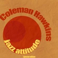 Coleman Hawkins: Jazz Attitude