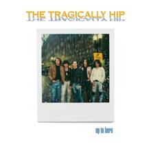 The Tragically Hip: Up To Here (Deluxe) (Up To HereDeluxe)