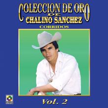 Chalino Sanchez: Colección De Oro De Chalino Sánchez, Vol. 2: Corridos