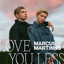 Marcus & Martinus: Love You Less